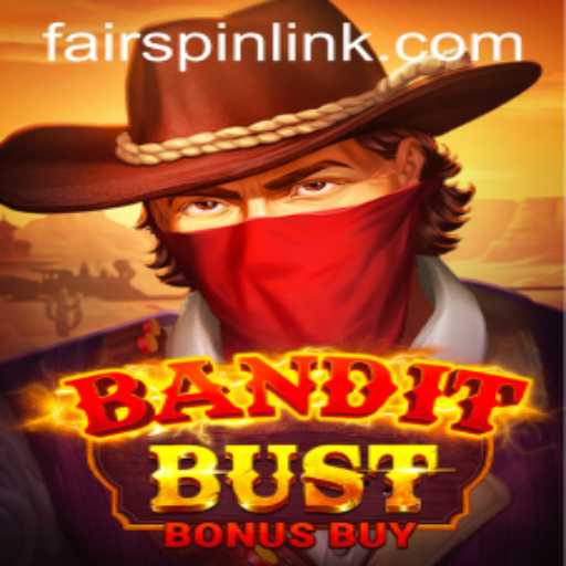Discover the Thrills of BanditBustBonusBuy: A Fairspin Gaming Adventure