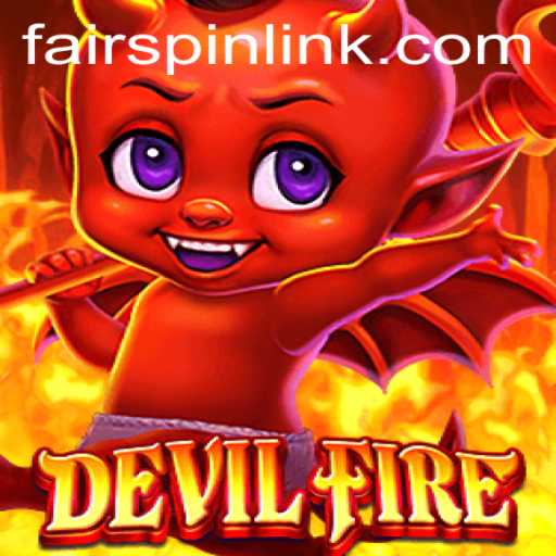 Exploring the Enigmatic World of DevilFire: A Fairspin Adventure