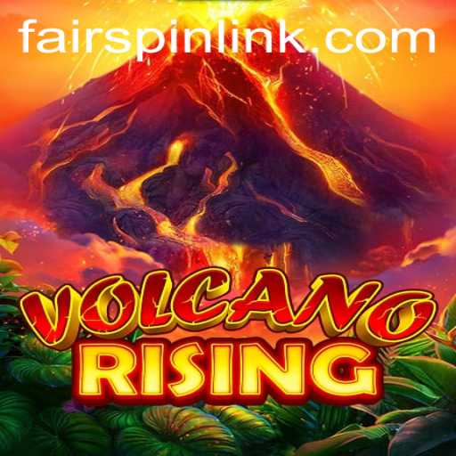 Experience the Adventure of VolcanoRising with Fairspin